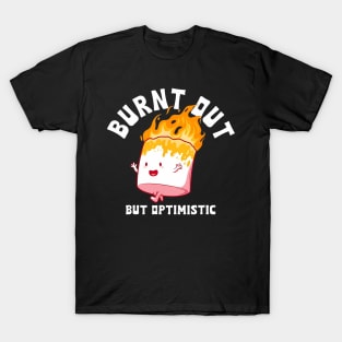 Burnt Out But Optimistic Funny Marshmallow For Camping Retro T-Shirt